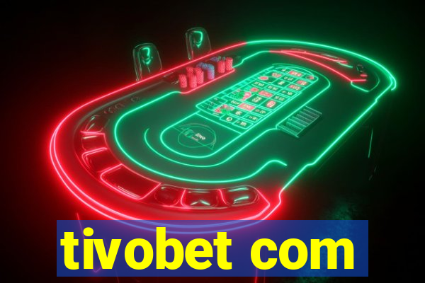 tivobet com